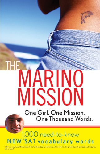 Marino Mission One Girl, One Mission, One Thousand Words - 1,000 Need-to-Know New 'SAT Vocabulary Words  2005 9780764578311 Front Cover