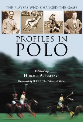 Profiles in Polo The Players Who Changed the Game  2007 9780786431311 Front Cover