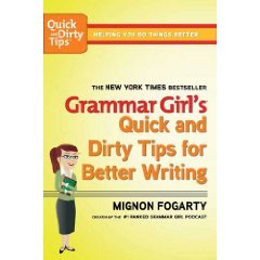 Grammar Girl's Quick and Dirty Tips for Better Writing   2008 9780805088311 Front Cover