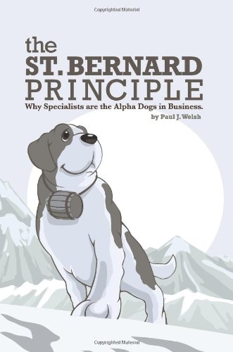 St. Bernard Principle Why Specialists are the Alpha Dogs in Business N/A 9781461087311 Front Cover