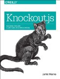 Knockout. js Building Dynamic Client-Side Web Applications  2015 9781491914311 Front Cover