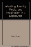 Worlding Identity, Media, and Imagination in a Digital Age  2014 9781612052311 Front Cover