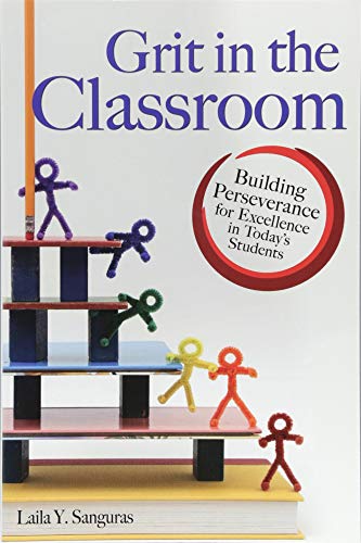 Grit in the Classroom Building Perseverance for Excellence in Today's Students  2017 9781618216311 Front Cover