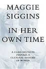 In Her Own Time : A Class Reunion Inspires a Cultural History of Women  2000 9780002554312 Front Cover