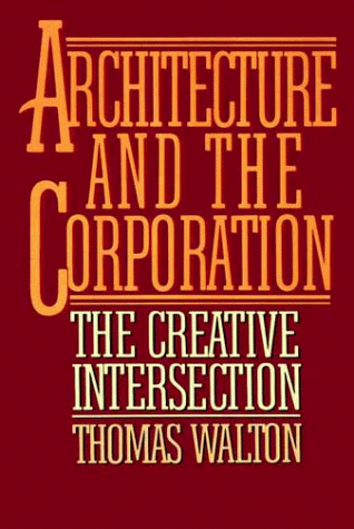 Architecture and the Corporation The Creative Intersection N/A 9780029339312 Front Cover