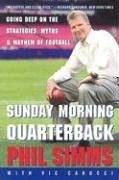 Sunday Morning Quarterback Going Deep on the Strategies, Myths, and Mayhem of Football N/A 9780060734312 Front Cover