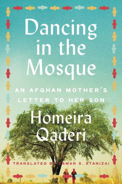 Dancing in the Mosque An Afghan Mother's Letter to Her Son N/A 9780062970312 Front Cover