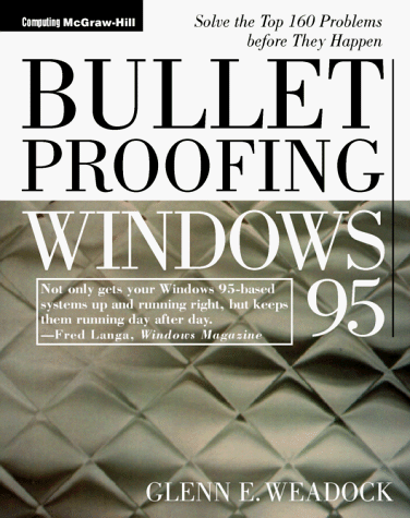 Bulletproofing Windows 95   1997 9780070676312 Front Cover