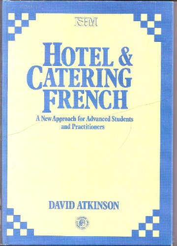 Hotel and Catering French : A New Approach for Advanced Students and Practitioners  1980 9780080237312 Front Cover