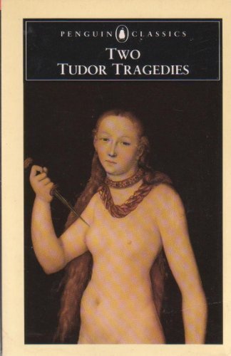 Two Tudor Tragedies Gorboduc; The Spanish Tragedy  1992 9780140445312 Front Cover