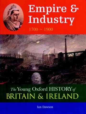 Empire and Industry (Young Oxford History of Britain & Ireland) N/A 9780199108312 Front Cover