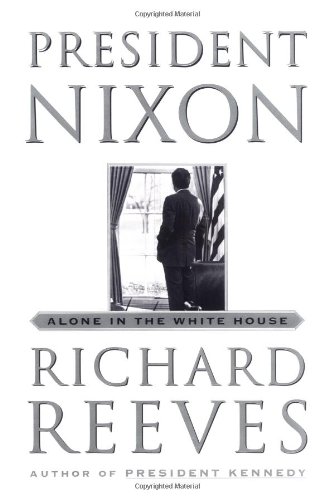 President Nixon Alone in the White House  2001 9780684802312 Front Cover
