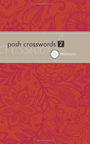 Posh Crosswords 2 75 Puzzles  2008 9780740779312 Front Cover