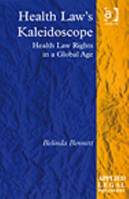 Health Law's Kaleidoscope Health Law Rights in a Global Age  2008 9780754626312 Front Cover