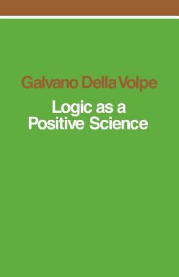 Logic As a Positive Science   1980 9780860910312 Front Cover