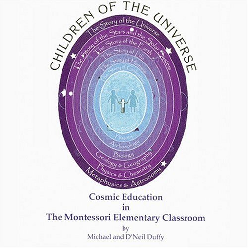 Children of the Universe : Cosmic Education in the Montessori Elementary Classroom 1st 2002 9780939195312 Front Cover