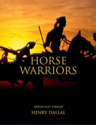 Horse Warriors India's 61st Cavalry  2009 9780954408312 Front Cover