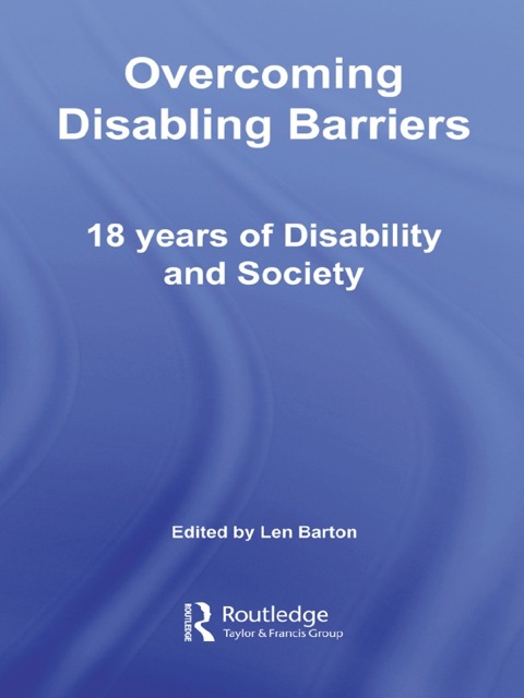 Overcoming Disabling Barriers: 18 Years of Disability and Society N/A 9781134182312 Front Cover