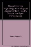 Clinical Exercise Physiology Laboratory Manual Physiological Assessments in Health Disease and Sport Performance 2nd (Revised) 9781465219312 Front Cover