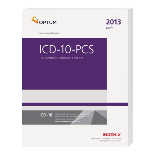 ICD-10-PCS 2013 The Complete Official Draft Code Set  2012 9781601516312 Front Cover