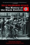 SS Dirlewanger Brigade The History of the Black Hunters  2011 9781620876312 Front Cover