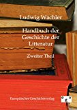 Handbuch der Geschichte der Litteratur: Zweiter Theil N/A 9783863820312 Front Cover