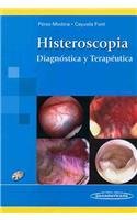 Histeroscopia/ Hysteroscopy: Diagnostica Y Terapeutica/ Diagnostic and Therapeutic  2008 9789500682312 Front Cover