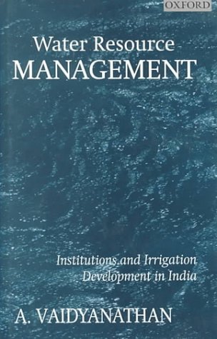 Water Resource Management Institutions and Irrigation Development in India  1999 9780195646313 Front Cover