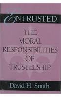 Entrusted The Moral Responsibilities of Trusteeship  1995 9780253353313 Front Cover