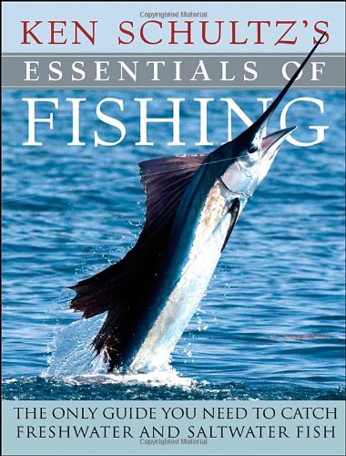 Essentials of Fishing The Only Guide You Need to Catch Freshwater and Saltwater Fish 2nd 2010 9780470444313 Front Cover