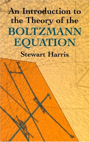 Introduction to the Theory of the Boltzmann Equation   2004 9780486438313 Front Cover