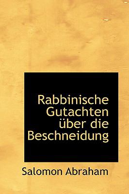 Rabbinische Gutachten Auber Die Beschneidung:   2008 9780554524313 Front Cover