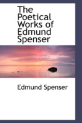 The Poetical Works of Edmund Spenser:   2008 9780559206313 Front Cover