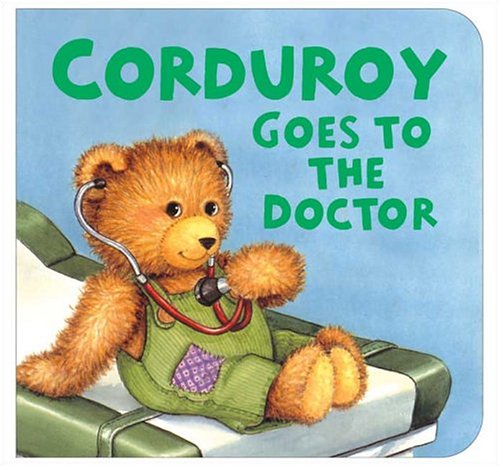 Corduroy Goes to the Doctor  N/A 9780670060313 Front Cover