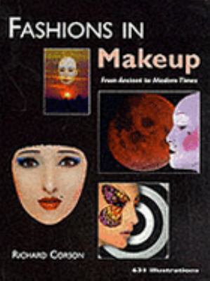 Fashions in Makeup From Ancient to Modern Times  1972 9780720604313 Front Cover