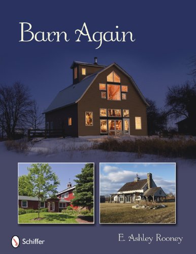 Barn Again Restored and New Barns for the 21st Century  2010 9780764334313 Front Cover