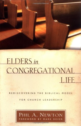 Elders in Congregational Life Rediscovering the Biblical Model for Church Leadership  2005 9780825433313 Front Cover