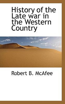 History of the Late War in the Western Country  N/A 9781116659313 Front Cover