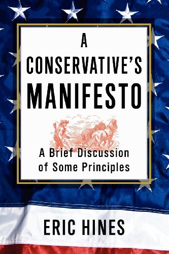 Conservative's Manifesto A Brief Discussion of Some Principles  2012 9781469160313 Front Cover