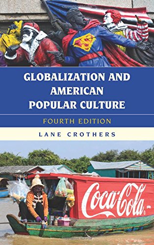Globalization and American Popular Culture  4th 2017 9781538105313 Front Cover