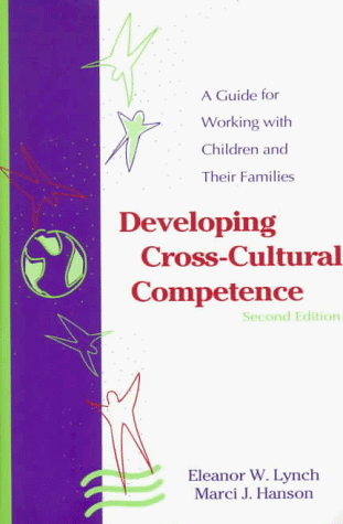 Developing Cross-Cultural Competence A Guide for Working with Children 2nd 1998 9781557663313 Front Cover