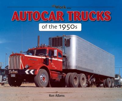 Autocar Trucks of The 1950s   2009 9781583882313 Front Cover