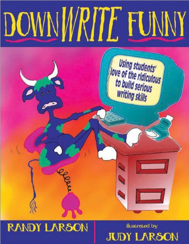DownWrite Funny Using Students' Love of the Ridiculous to Teach Serious Writing Skills  1997 9781877673313 Front Cover