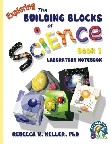 Exploring the Building Blocks of Science Book 1 Laboratory Notebook   2014 9781936114313 Front Cover