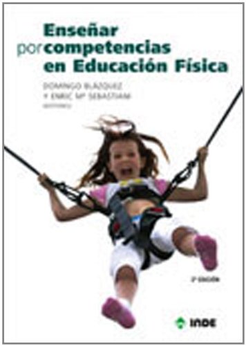 Ensenar por competencias en Educacion Fisica / Competency Teaching in Physical Education:   2010 9788497292313 Front Cover