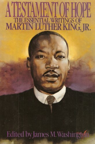 Testament of Hope The Essential Writings of Martin Luther King, Jr.  1986 9780062509314 Front Cover