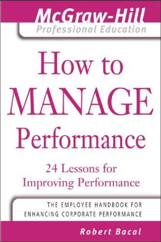 How to Manage Performance 24 Lessons for Improving Performance  2004 9780071435314 Front Cover