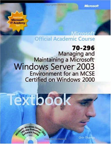 Managing and Maintaining a Microsoft Windows Server 2003 Environment for an MCSE Certified on Windows 2000 (70-296) 1st 2004 9780072256314 Front Cover