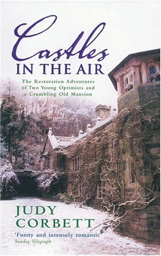 Castles in the Air The Restoration Adventures of Two Young Optimists and a Crumbling Old Mansion  2005 9780091897314 Front Cover