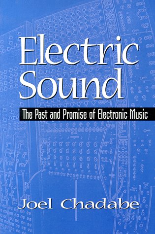 Electric Sound The Past and Promise of Electronic Music  1997 9780133032314 Front Cover